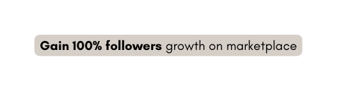 Gain 100 followers growth on marketplace