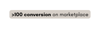 100 conversion on marketplace